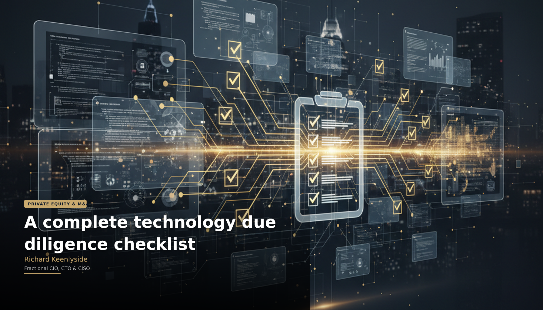 A complete technology due diligence checklist - Richard Keenlyside, Fractional CIO, CTO and CISO