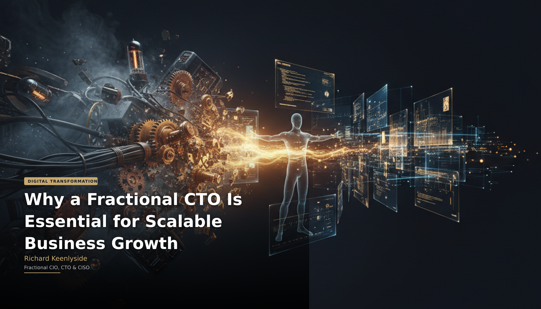 Why a Fractional CTO Is Essential for Scalable Business Growth - Richard Keenlyside, Fractional CIO, CTO and CISO